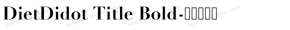 DietDidot Title Bold字体转换